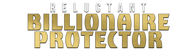 Reluctant Billionaire Protector